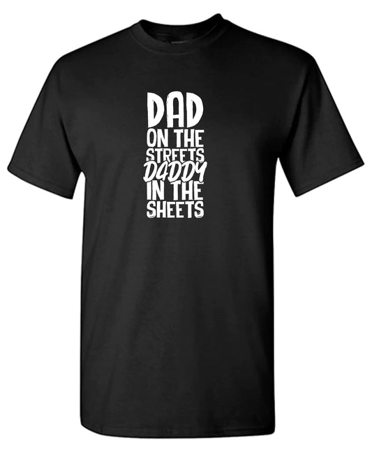 Dad On The Streets Dad Gift Novelty T-Shirt XL Black21